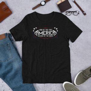 America, Home of the Free Because of the Brave Patriotic Short-Sleeve Unisex T-Shirt